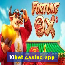 10bet casino app